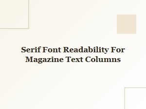 Serif Fonts: the Cornerstone of Magazine Layouts