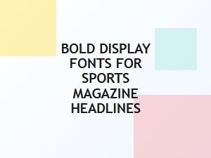 Bold Display Fonts for Sports Headlines