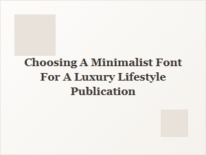 Crafting Luxury with Minimalist Typography