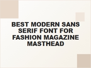 The Ultimate Fashion Magazine Masthead Sans-Serif Font